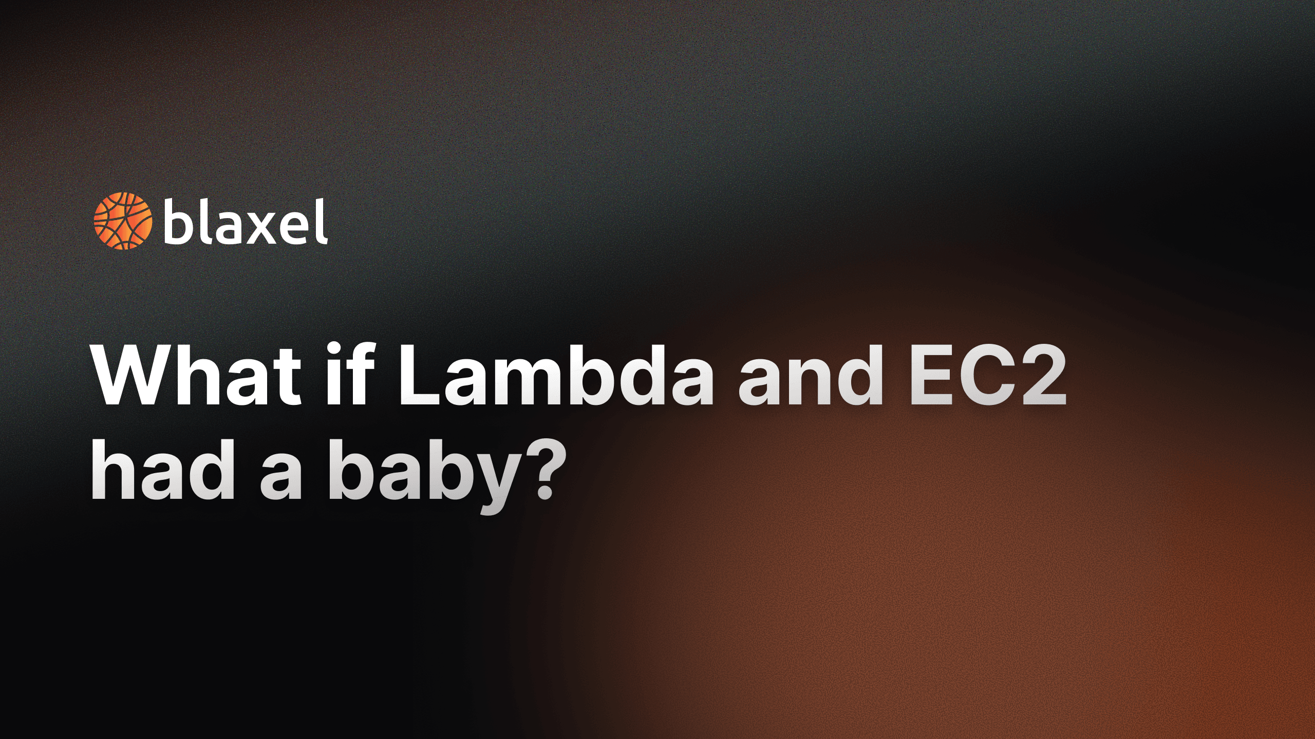 What if Lambda and EC2 had a baby?