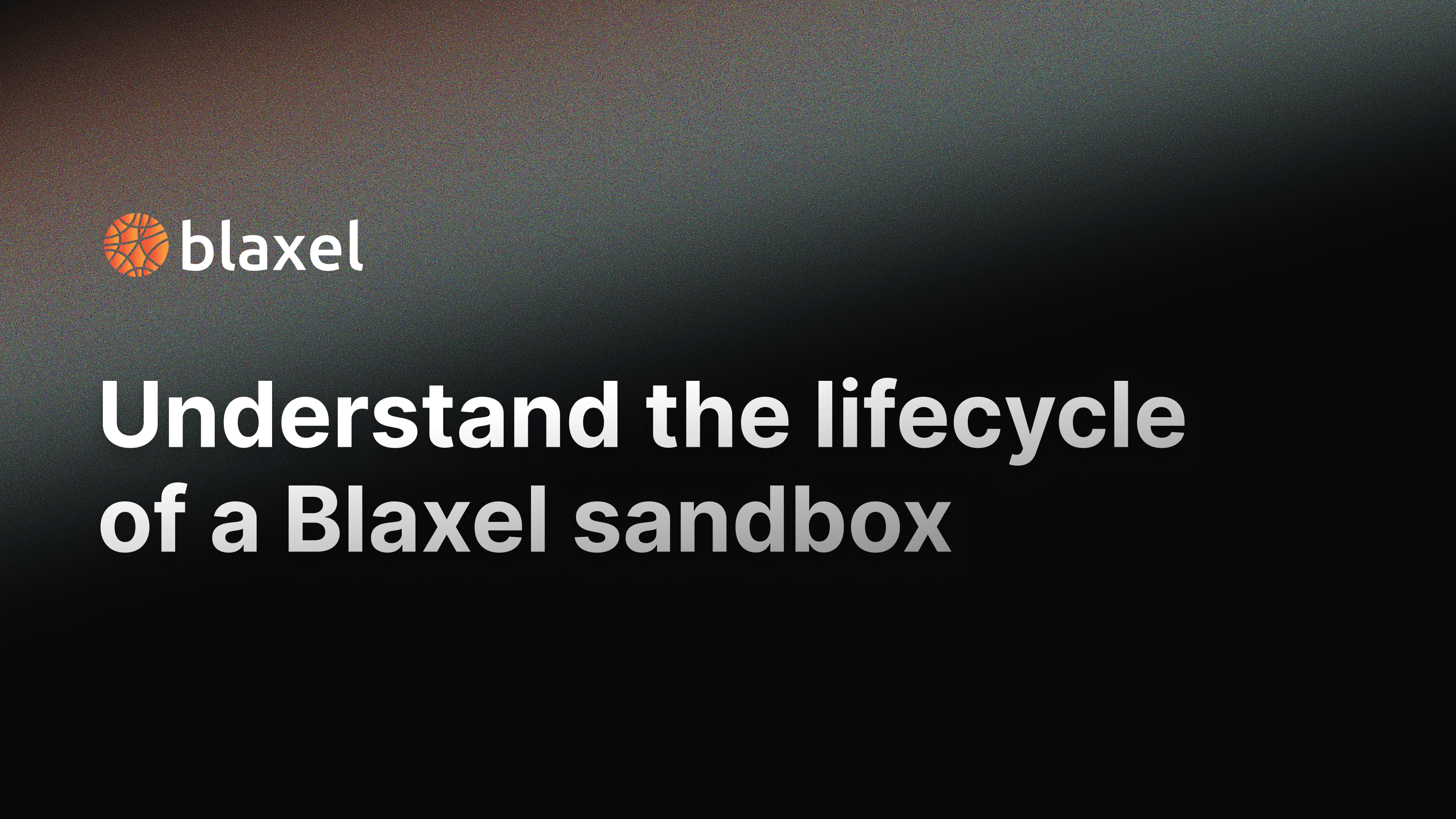 Understand the lifecycle of a Blaxel sandbox