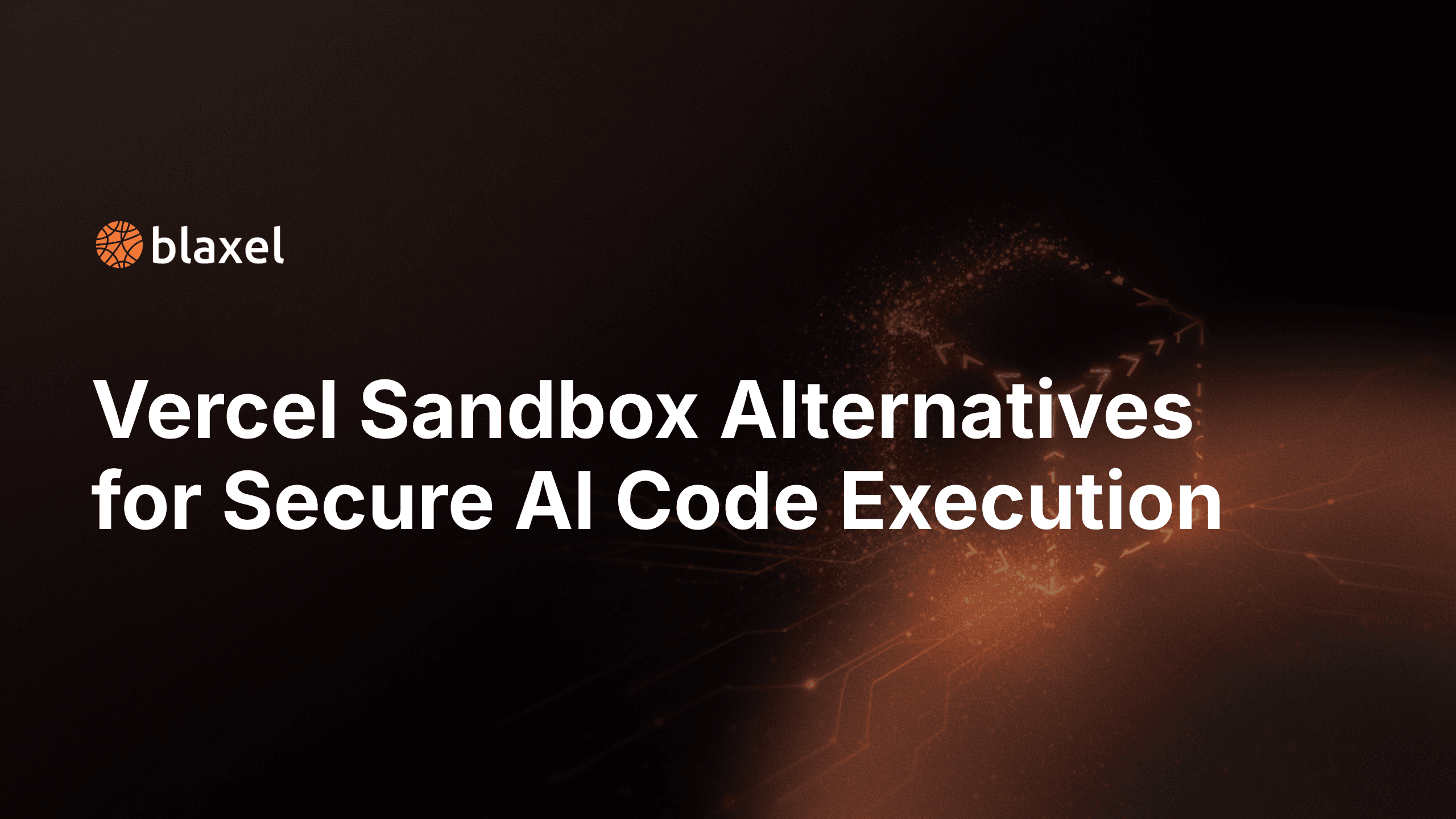 5 Vercel Sandbox alternatives for secure AI code execution
