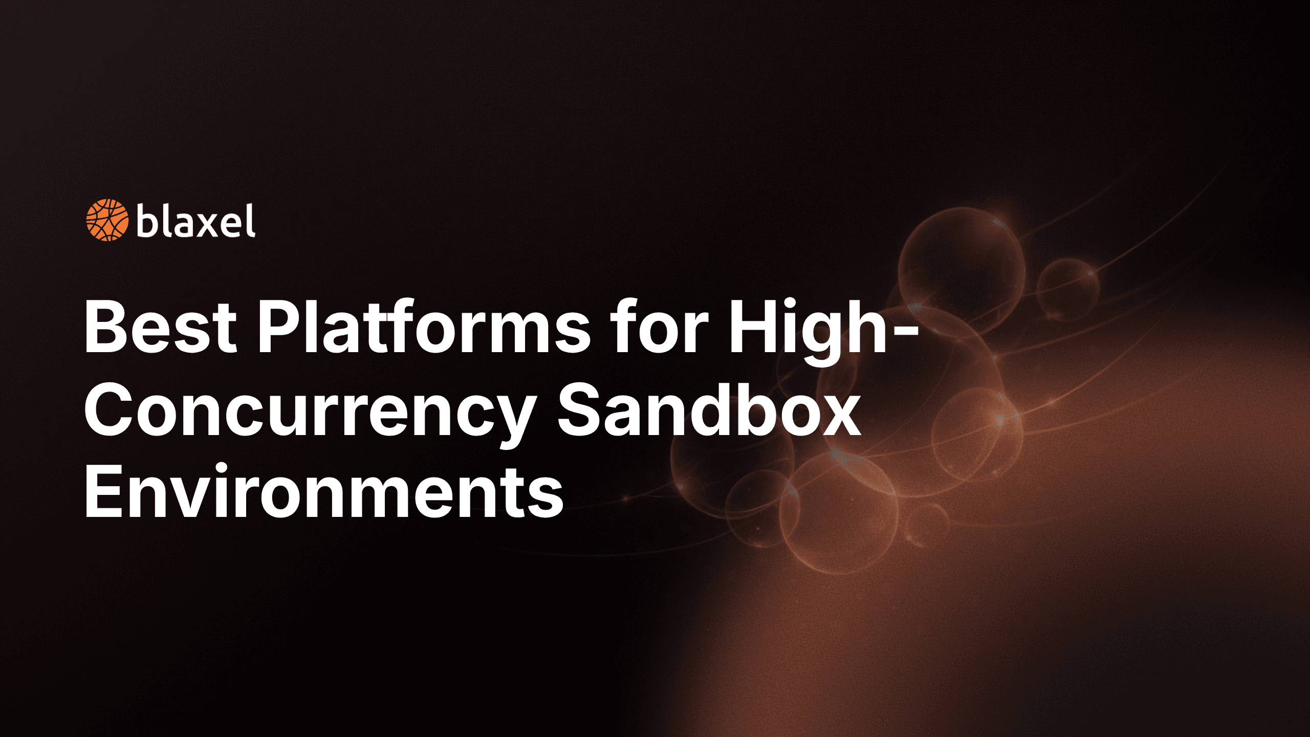 Best Platforms for High-Concurrency Sandbox Environments