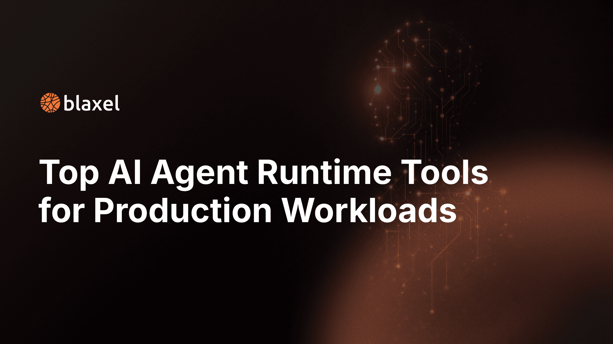 5 Top AI Agent Runtime Tools for Production Workloads