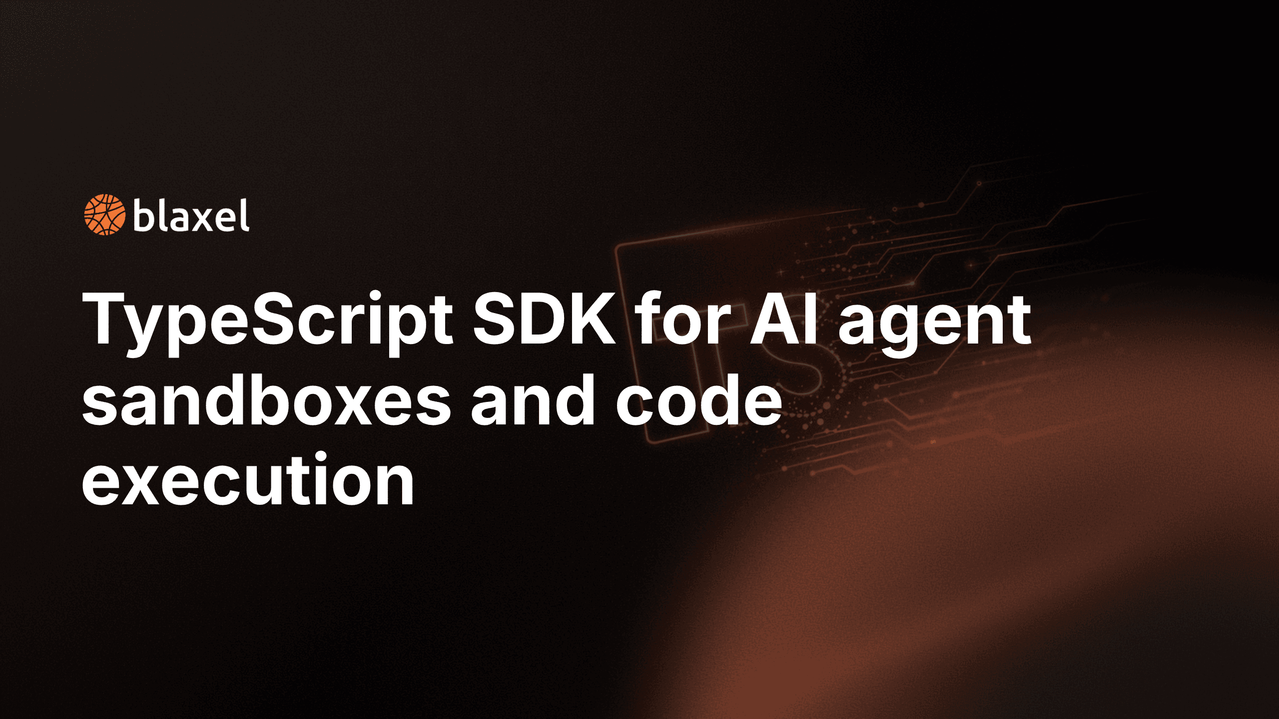 TypeScript SDK for AI agent sandboxes & code execution