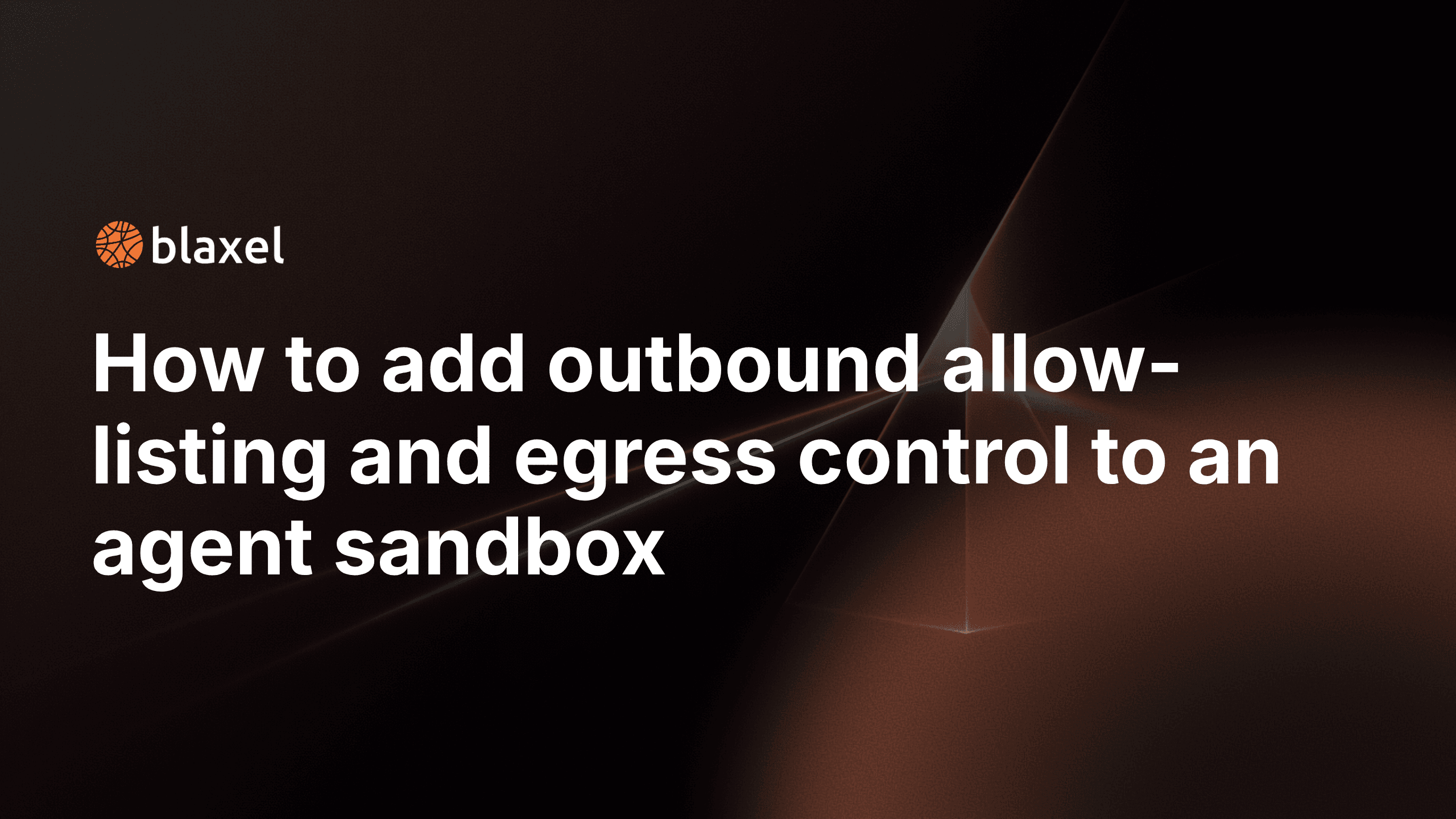 How to add outbound allow-listing and egress control to an agent sandbox