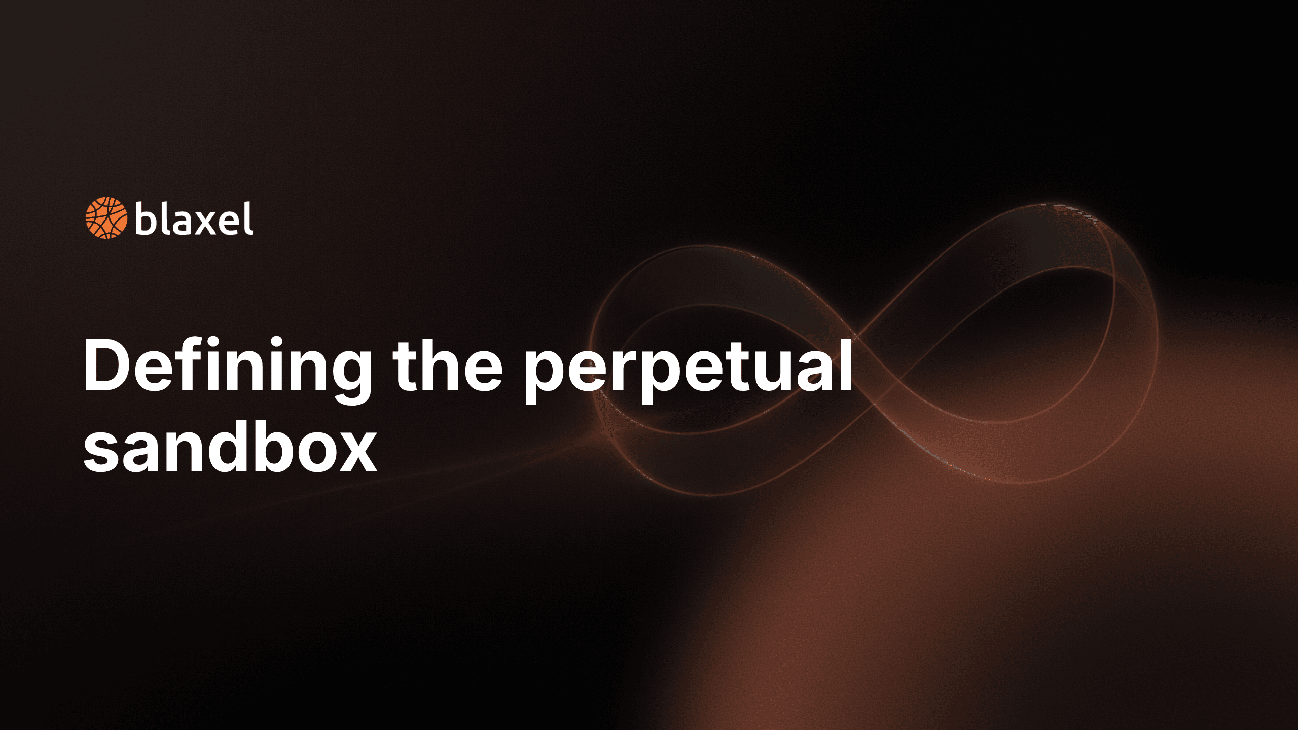 Defining the perpetual sandbox