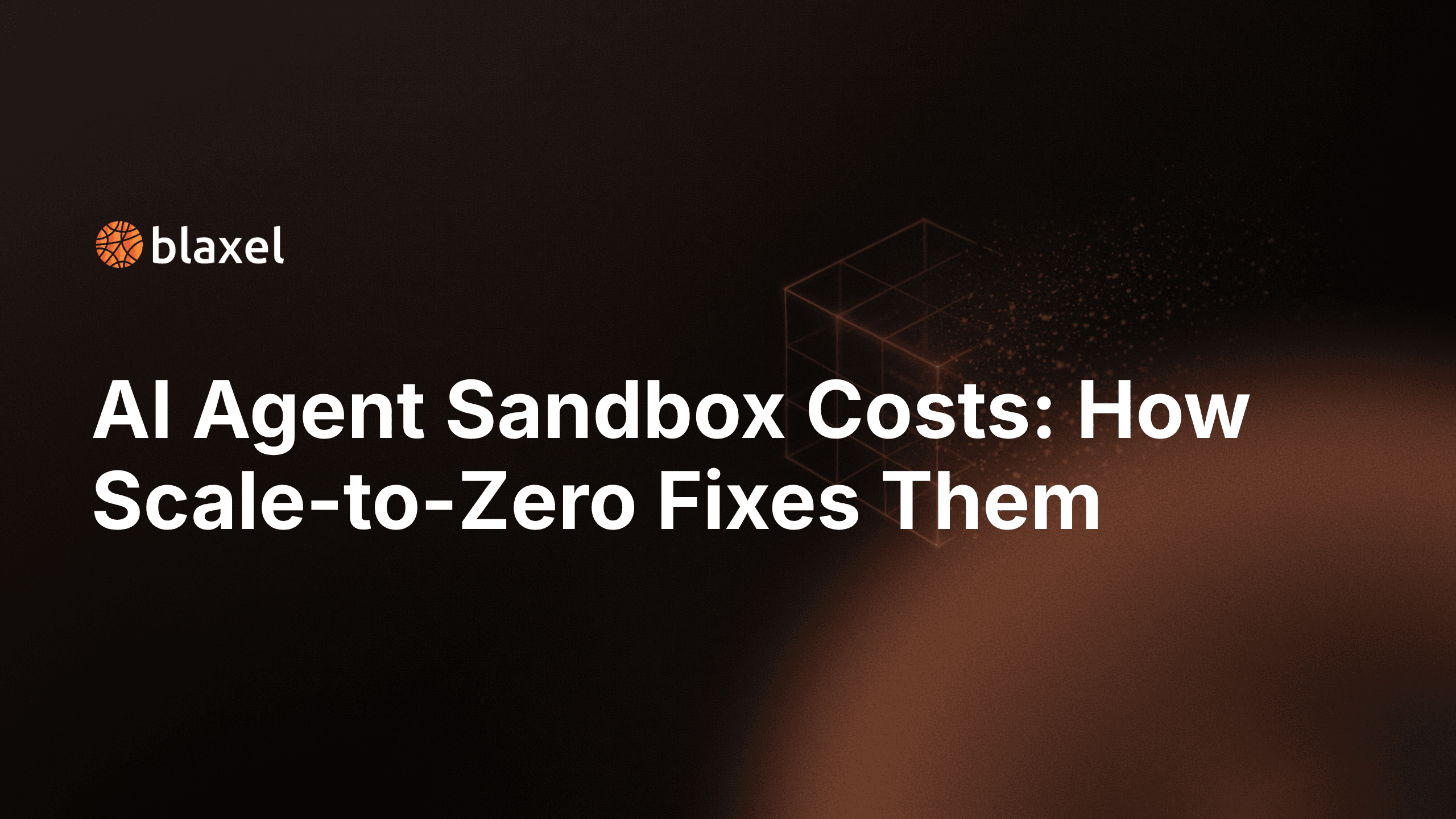 Why AI agent sandbox bills balloon, and how scale-to-zero fixes it