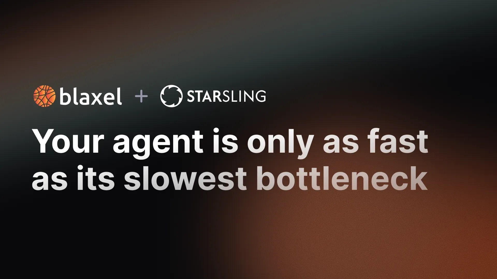 Your agent is only as fast as its slowest bottleneck