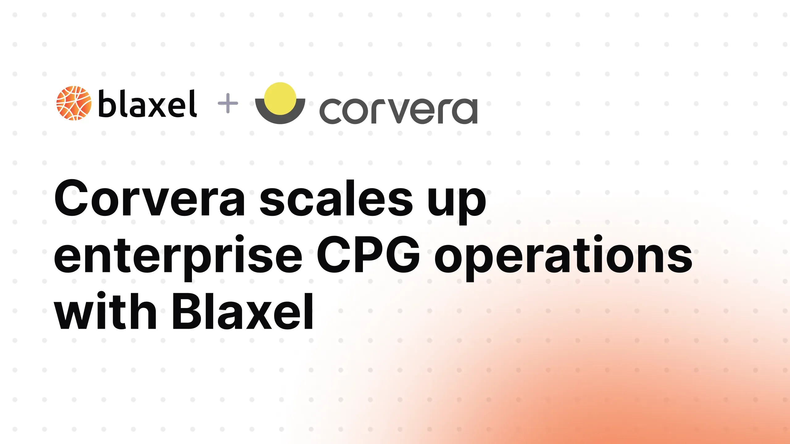 Corvera scales up enterprise CPG operations with Blaxel