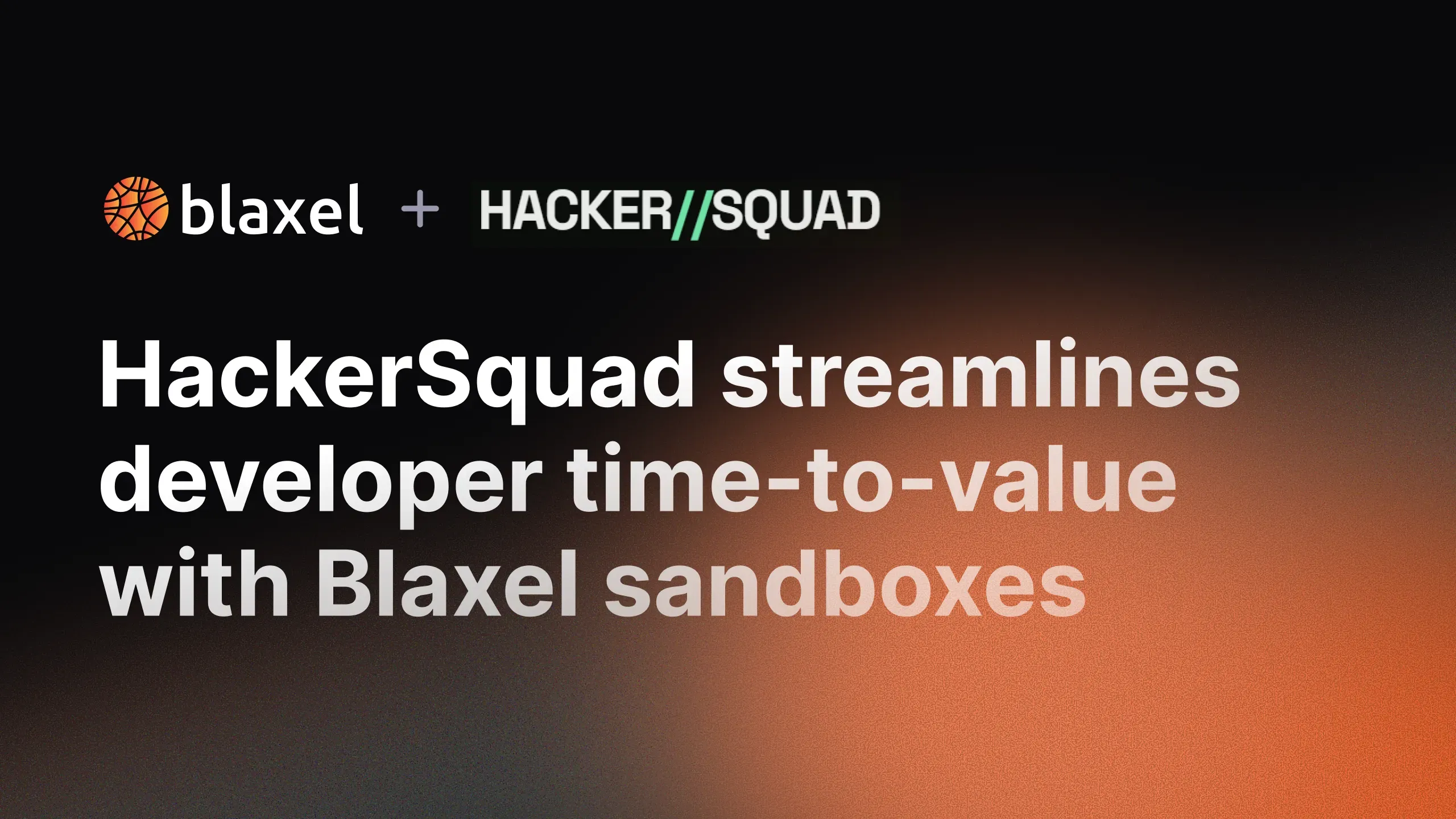 HackerSquad streamlines developer time-to-value with Blaxel sandboxes